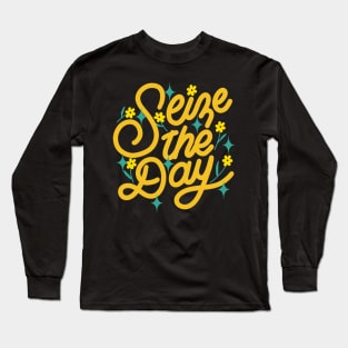 Seize the Day Long Sleeve T-Shirt